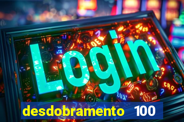 desdobramento 100 dezenas em apenas 6 jogos